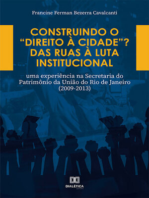 cover image of Construindo o "Direito à Cidade"? Das ruas à luta institucional